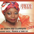 Au temps des classiques, vol. 3 : Grand Kalle, Franco & Tabu Ley | Faya Tess
