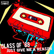Just Give Me a Reason | Class Of '88