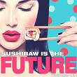Sushiraw Is the Future, Vol. 7 | Kaysha