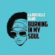 Burning in My Soul | La Rochelle Band