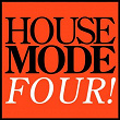 House Mode: Four! | Miss Rita J, Damiano T Deejay, Francesco F Dj