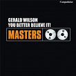 You Better Believe It! | Gerald Wilson