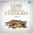 Gems from the Carnatic Classicals, Vol. 5 | Divers