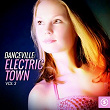 Danceville: Electric Town, Vol. 3 | Divers