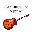 Play the Blues (The Passion) | Muddy Waters