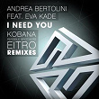 I Need You | Andréa Bertolini, Eva Kade