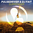 Surrender | Pulsedriver, Dj Fait