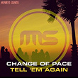 Tell 'Em Again | Change Of Pace