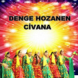 Denge Hozanen Civana | Kemale Amede