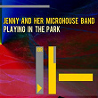 Playing in the Park | Jenny & Her Microhouse Band