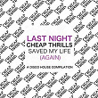 Last Night Cheap Thrills Saved My Life Again (A Disco House Compilation) | Seasfire
