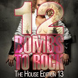 12 Bombs to Rock - The House Edition 13 | Mark Bale, Ton Don