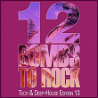 12 Bombs to Rock - Tech & Deep-House Edition 13 | Marcello Morales
