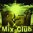 Raï Mix Club (34 Hits) | Chaba Faiza