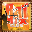 Raï Mix Club, Vol. 1 (Mixed By DJ Chemssy) | Dj Chemssy