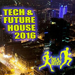 Tech & Future House 2016 | Jason Rivas, Cosmic Phosphate