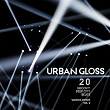 Urban Gloss (20 Groovy Deep City Beats), Vol. 2 | Maurice Leclaire
