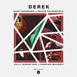 Derek | Dani Casarano, Felipe Valenzuela