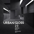 Urban Gloss (20 Groovy Deep City Beats), Vol. 3 | Gray Rhythms