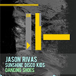 Dancing Shoes | Jason Rivas, Sunshine Disco Kids