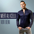 Vur Beni | Mert Ali Içelli