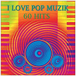 I Love Pop Muzik (60 Hits) | Estelle Brand