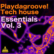 Playdagroove! Tech House Essentials, Vol. 3 | Jason Rivas, Kenji Shk