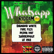 Whats App Riddim (M2S Records Presents) | Diamond White