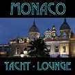 Monaco yacht-lounge (Selection internationale de la musique lounge et electro-chill bossa) | The Reminiscence