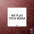 We Play Tech House #002 | Brisboys
