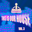This Is Our House, Vol. 3 | Jason Rivas, Positive Feeling