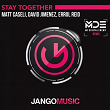 Stay Together (My Digital Enemy Remix) | Matt Caseli, David Jimenez, Errol Reid