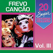 20 Super Sucessos Frevo Canção, Vol. 3 | Claudionor Germano