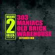 303 Maniacs (Extended Mix) | Old Brick Warehouse