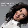 Chou Yaani El Rahil | Mia Haddad