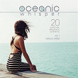 Oceanic Whisper (20 Summer Electronic Anthems), Vol. 1 | London Gate