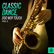 Classic Dance: Doo Wop Touch, Vol. 3 | Norman Fox & The Rob Roys