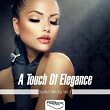 A Touch Of Elegance (Soulful Chill Out), Vol. 1 | Grace De Matteo