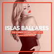 Islas Baleares - The Summer Opening Party 2016 (30 Deep House Anthems) | Lavigne