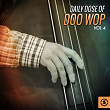 Daily Dose of Doo Wop, Vol. 4 | The Paragons