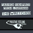 The Wretched | Fashion Vampires From Louisiana
