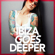 Ibiza Goes Deeper (A Unique Selection Of Deep House Tunes) | Paul Sandemann
