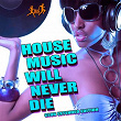 House Music Will Never Die (Club Extended Edition) | Organic Noise From Ibiza