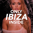 Only IBIZA Inside - The Summer Deep House Session, Vol. 1 | Mourning Yum