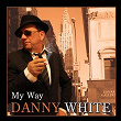 My Way | Danny White