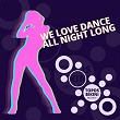 We Love Dance All Night Long | Organic Noise From Ibiza