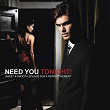 Need You Tonight! (Sweet & Smooth Sounds for a Perfect Moment) | Louis Garcia