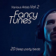 Fancy Tunes (20 Deep Party Beats), Vol. 2 | Sander Loveland