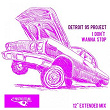 I Don't Wanna Stop (12" Extended Mix) | Detroit 95 Project