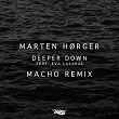 Deeper Down (feat. Eva Lazarus) (Macho Remix) | Marten Hørger